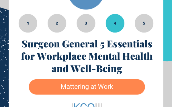 Surgeon Generals Report - Essential 4: Mattering at work